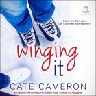 Winging It (Corrigan Falls Raiders #3) By Cate Cameron, Kathryn Lynhurst (Read by), Chris Chambers (Read by) Cover Image