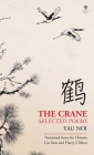 The Crane: Selected Poems By Noi Yau, Xun Liu (Translator), Harry Clifton (Translator) Cover Image