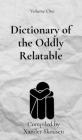 Dictionary of the Oddly Relatable By Xander Skousen (Compiled by) Cover Image