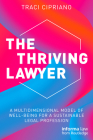 The Thriving Lawyer: A Multidimensional Model of Well-Being for a Sustainable Legal Profession Cover Image