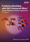 Predictive Modeling with SAS Enterprise Miner: Practical Solutions for Business Applications, Third Edition Cover Image
