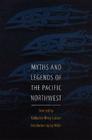 Myths and Legends of the Pacific Northwest By Katharine Berry Judson (Editor), Jay Miller (Introduction by) Cover Image