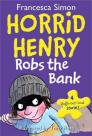 Horrid Henry Robs the Bank By Francesca Simon, Tony Ross (Illustrator) Cover Image