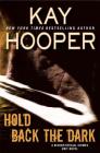 Hold Back the Dark (Bishop/Special Crimes Unit #6) By Kay Hooper Cover Image