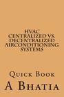 HVAC - Centralized vs. Decentralized Air Conditioning Systems: Quick Book Cover Image