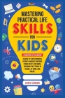 Mastering Practical Life Skills for Kids Cover Image