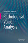 Pathological Voice Analysis By David Zhang, Kebin Wu Cover Image