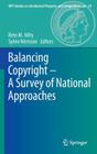 Balancing Copyright - A Survey of National Approaches (Mpi Studies on Intellectual Property and Competition Law #18) By Reto Hilty (Editor), Sylvie Nérisson (Editor) Cover Image