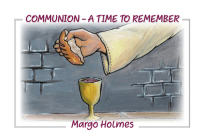 Communion - A Time to Remember By Margo Holmes Cover Image