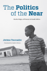 The Politics of the Near: On the Edges of Protest in South Africa (Thinking from Elsewhere) Cover Image