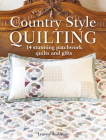 Country Style Quilting: 14 Stunning Patchwork Quilts and Gifts Cover Image