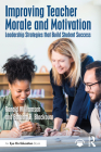 Improving Teacher Morale and Motivation: Leadership Strategies That Build Student Success By Ronald Williamson, Barbara R. Blackburn Cover Image