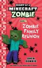 Diary of a Minecraft Zombie Book 7: Zombie Family Reunion Cover Image