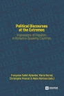 Political Discourses at the Extremes: Expressions of Populism in Romance-Speaking Countries By Françoise Sullet-Nylander (Editor), María Bernal (Editor), Christophe Premat (Editor) Cover Image