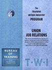 Training Within Industry: Union Job Relations: Union Job Relations By Enna Cover Image