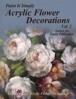 Acrylic Flower Decorations Volume 2 By Jansen Art Studio, David Jansen Cover Image