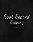 Goat Record Keeping Log Book: Farm Management Log Book 4-H and FFA Projects Beef Calving Book Breeder Owner Goat Index Business Accountability Raisi Cover Image
