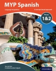 Myp Spanish Language Acquisition Phases 1 & 2 (for Years 1-3) (Ib Myp) By Tere de Vries Cover Image