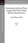 Government and Local Power in Japan 500-1700: A Study Based on Bizen Province By John Whitney Hall Cover Image
