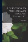 A Guidebook to Mechanism in Organic Chemistry By Peter Sykes Cover Image