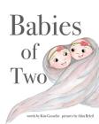 Babies of Two By Alisa Belzil (Illustrator), Kim Gosselin Cover Image