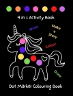 Large Cute Dabber Dot Marker Colouring Book 4 in 1 Activity Book 128 Pages of Fun for Toddlers Kindergarten, Preschool, Kids, Boys & Girls Aged 2-4 Ag By Placid Prints Cover Image