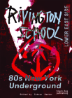 Rivington School: 80s New York Underground Cover Image