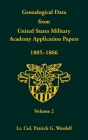 Genealogical Data From United States Military Academy Application Papers, 1805-1866, Volume 2 By Patrick G. Wardell Cover Image