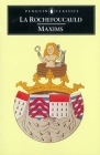 Maxims By La Rochefoucauld, Leonard Tancock (Translated by), Leonard Tancock (Introduction by) Cover Image