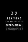 32 Reasons You Are The Best Occupational Therapist: Fill In Prompted Memory Book By Calpine Memory Books Cover Image
