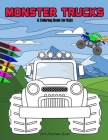 Monster Truck Coloring Book: A monster truck adventure coloring book for kids, toddlers, and adults By Silverlake Studio Cover Image