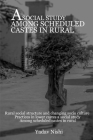 Rural Social Structure and Changing Socio Culture Practices in Lower Castes A Social Study among Scheduled Castes in Rural By Yadav Nishi Cover Image