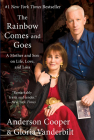 The Rainbow Comes and Goes: A Mother and Son on Life, Love, and Loss By Anderson Cooper, Gloria Vanderbilt Cover Image