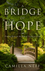 A Bridge of Hope: Finding Peace in the Pain of Losing a Child By Camilla Neff Cover Image