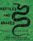 Reptiles and Snakes Mindfulness Meditation Adult Coloring Book By Maddie Mayfair Cover Image