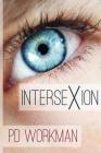 Intersexion: A gritty contemporary YA stand-alone from P.D. Workman Cover Image