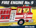 Fire Engine No. 9 By Mike Austin Cover Image