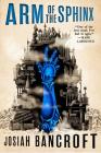 Arm of the Sphinx (The Books of Babel #2) By Josiah Bancroft Cover Image