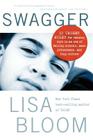 Swagger: 10 Urgent Rules for Raising Boys in an Era of Failing Schools, Mass Joblessness, and Thug Culture By Lisa Bloom Cover Image