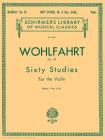 Wohlfahrt - 60 Studies, Op. 45 - Book 2: Schirmer Library of Classics Volume 839 Violin Method By Franz Wohlfahrt (Composer), G. Blay (Editor) Cover Image