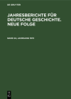 Jahresberichte Für Deutsche Geschichte. Neue Folge. Band 24, Jahrgang 1972 By No Contributor (Other) Cover Image