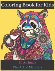 Coloring Book for Kids 50 Animals The Art of Mandala: Childrens Coloring Book with Fun, Easy, and Relaxing Mandalas for Boys, Girls, and Beginners (Co Cover Image