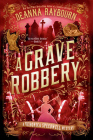 A Grave Robbery (A Veronica Speedwell Mystery #9) By Deanna Raybourn Cover Image