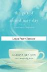 The Gift of an Ordinary Day: A Mother's Memoir By Katrina Kenison Cover Image