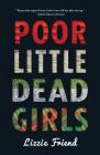 Poor Little Dead Girls By Lizzie Friend Cover Image