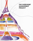 The Dissident Goddesses' Project By Felicitas Thun-Hohenstein (Editor), Elisabeth Von Samsonow (Editor), Walpurga Antl-Weiser (Text by (Art/Photo Books)) Cover Image