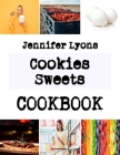 Cookies Sweets: Best Homemade Cookie Recipes Ever By Jennifer Lyons Cover Image