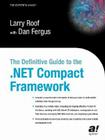 The Definitive Guide to the .Net Compact Framework (Books for Professionals by Professionals) Cover Image