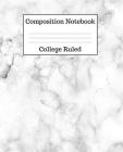 Composition Notebook College Ruled: 100 Pages - 7.5 x 9.25 Inches - Paperback - Gray & White Marble Design By Mahtava Journals Cover Image