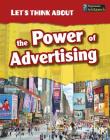 The Power of Advertising (Let's Think about) By Elizabeth Raum Cover Image